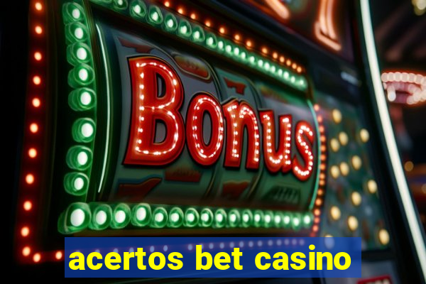 acertos bet casino